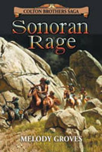 Cover image for Sonoran Rage: A Colton Brothers Saga, No. 2