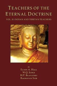 Cover image for Teachers of the Eternal Doctrine Vol. II: Indian and Tibetan Teachers