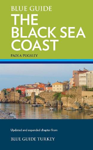 Cover image for Blue Guide the Black Sea Coast: A Guide to the Pontic Provinces of Turkey