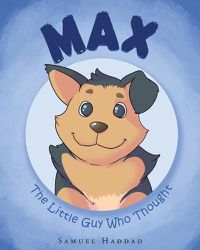 Cover image for Max: The Little Guy Who Thought