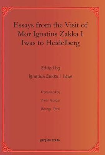 Essays from the Visit of Mor Ignatius Zakka I Iwas to Heidelberg