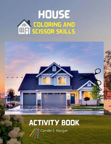 Cover image for House Coloring and Scissor Skills Activity Book