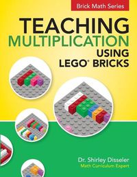 Cover image for Teaching Multiplication Using LEGO(R) Bricks