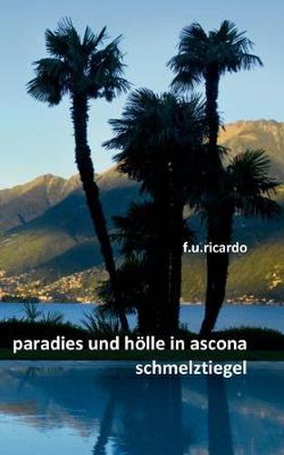 Cover image for Paradies und Hoelle in Ascona - Schmelztiegel