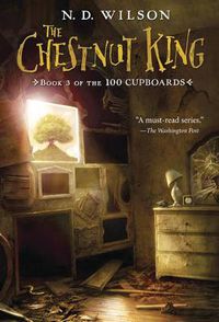 Cover image for The Chestnut King (100 Cupboards Book 3)