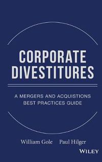 Cover image for Corporate Divestitures: A Mergers and Acquisitions Best Practices Guide