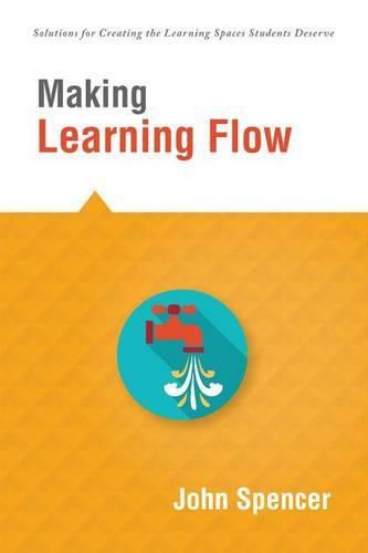 Cover image for Making Learning Flow: Instruction and Assessment Strategies That Empower Students to Love Learning and Reach New Levels of Achievement