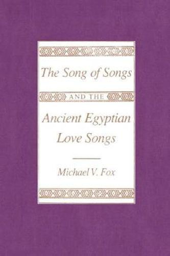 Cover image for The Song of Songs  and the Ancient Egyptian Love Songs