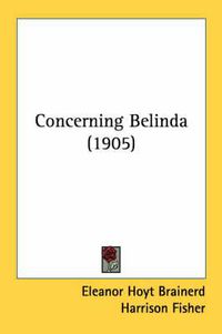 Cover image for Concerning Belinda (1905)