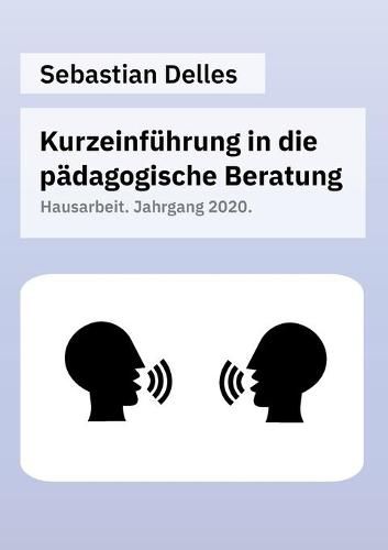 Cover image for Kurzeinfuhrung in die padagogische Beratung: Hausarbeit. Jahrgang 2020