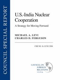 Cover image for U.S.-India Nuclear Cooperation: A Strategy for Moving Forward