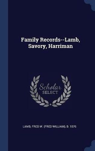 Cover image for Family Records--Lamb, Savory, Harriman