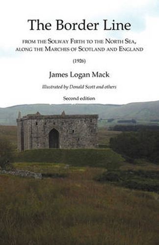 Cover image for Border Line from the Solway Firth to the North Sea, Along the Marches of Scotland and England, The (1926)