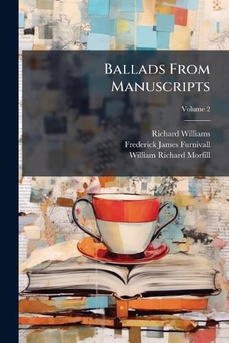 Cover image for Ballads From Manuscripts; Volume 2