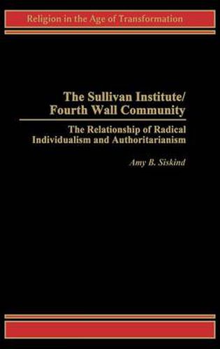 Cover image for The Sullivan Institute/Fourth Wall Community: The Relationship of Radical Individualism and Authoritarianism