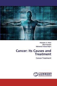 Cover image for Cancer: Its Causes and Treatment