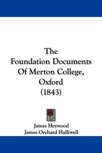 Cover image for The Foundation Documents Of Merton College, Oxford (1843)