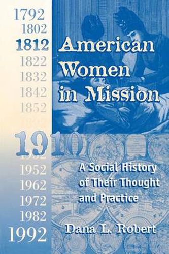 Cover image for American Women in Mission: A Social History of Their Thought and Practice