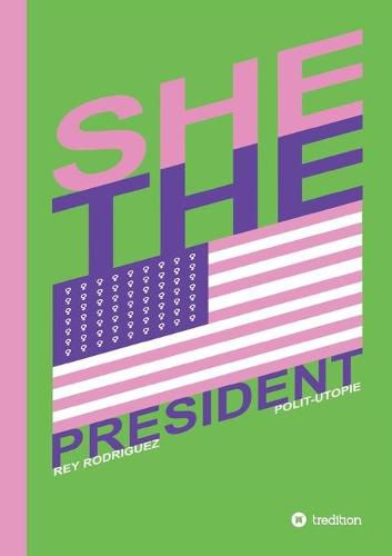 Cover image for She, the President.: A Presidency as Precedent