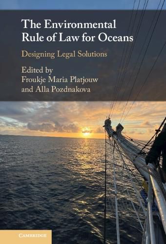 Cover image for The Environmental Rule of Law for Oceans: Designing Legal Solutions