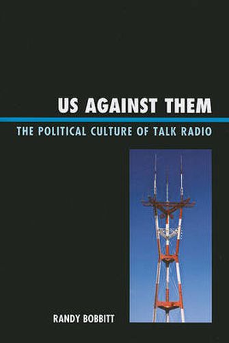 Cover image for Us against Them: The Political Culture of Talk Radio