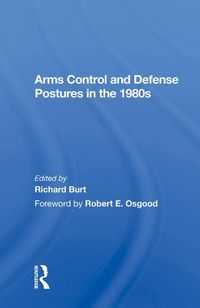 Cover image for Arms Control and Defense Postures in the 1980s