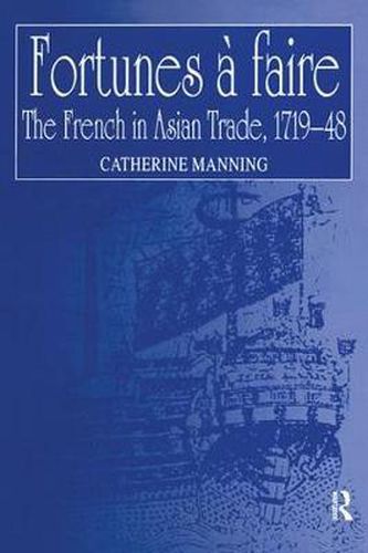 Cover image for Fortunes a faire: The French in Asian Trade, 1719-48