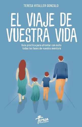 Cover image for El Viaje de Vuestra Vida: Guia practica para superar con exito todas las fases de vuestra aventura