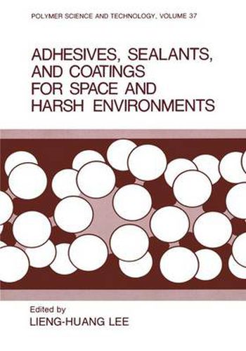 Cover image for Adhesives, Sealants, and Coatings for Space and Harsh Environments