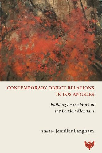 Cover image for Contemporary Object Relations in Los Angeles: Building on the Work of the London Kleinians