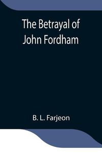 Cover image for The Betrayal of John Fordham