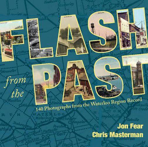 Cover image for Flash from the Past: 140 Photographs from the Waterloo Region Record