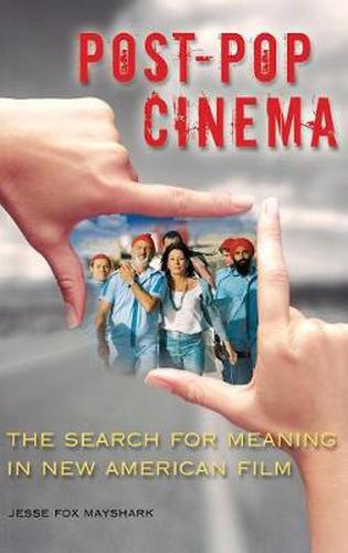 Cover image for Post-Pop Cinema: The Search for Meaning in New American Film