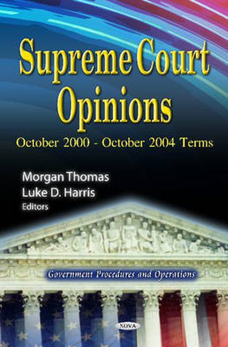 Cover image for Supreme Court Opinions: October 2000 - October 2004 Terms