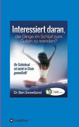 Interessiert daran, die Dinge im Schlaf zum Guten zu wenden?: Ihr Schicksal ist nicht in Stein gemeisselt