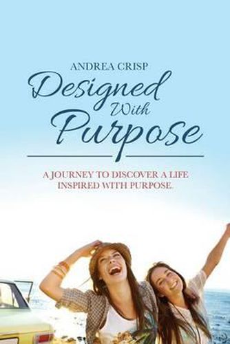 Cover image for Designed With Purpose: A journey to discover a life inspired with purpose.