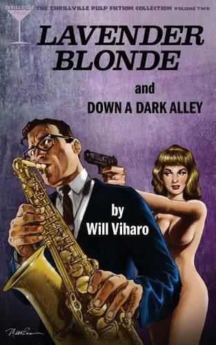 Cover image for The Thrillville Pulp Fiction Collection, Volume Two: Lavender Blonde/Down a Dark Alley