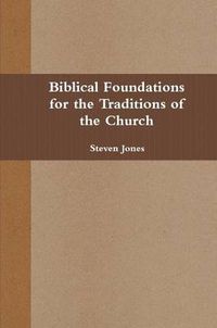 Cover image for Biblical Foundations for the Traditions of the Church