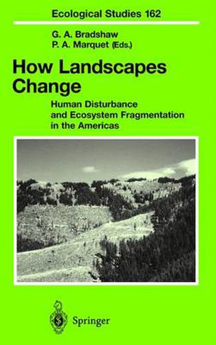 Cover image for How Landscapes Change: Human Disturbance and Ecosystem Fragmentation in the Americas