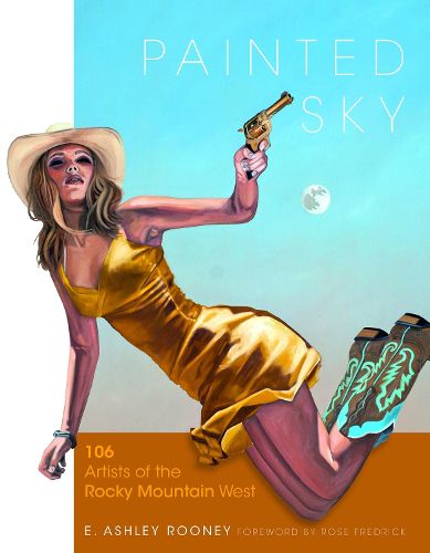 Painted Sky: 106 Artists of the Rocky Mountain West