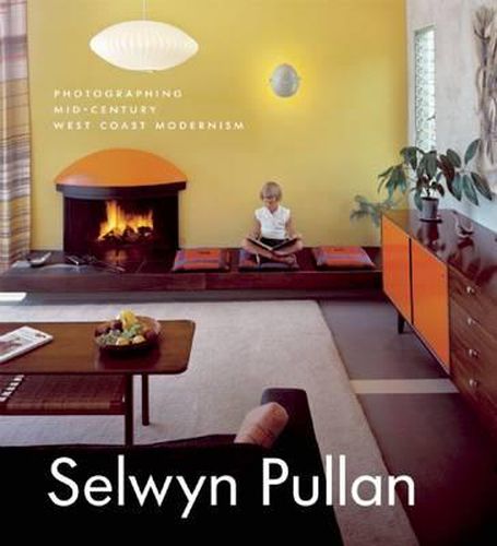 Cover image for Selwyn Pullan: Photographing Mid-Century West Coast Modernism