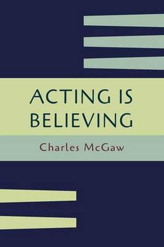 Cover image for Acting Is Believing: A Basic Method for Beginners [Reprint of First Edition]