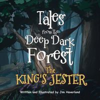 Cover image for Tales from The Deep Dark Forest: The King's Jester