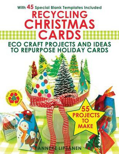 Cover image for Recycling Christmas Cards: Eco Craft Projects and Ideas to Repurpose Holiday Cards - With 45 Special Blank Templates Included