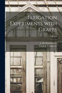 Cover image for Irrigation Experiments With Grapes; B0728