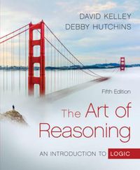 Cover image for The Art of Reasoning: An Introduction to Logic