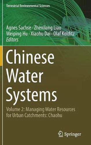 Cover image for Chinese Water Systems: Volume 2: Managing Water Resources for Urban Catchments: Chaohu