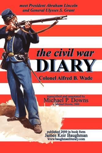 Cover image for The Civil War Diary Col Alfred B. Wade