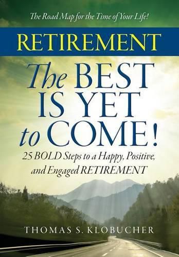 Cover image for RETIREMENT The BEST IS YET to COME!