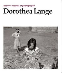 Cover image for Dorothea Lange: Aperture Masters of Photography